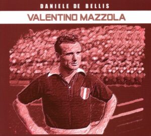 Dalla toga di avvocato alle note dell’inno dedicato a capitan Valentino Mazzola