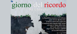 10 febbraio «Per non dimenticare e nemmeno minimizzare»